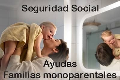ayudas familias monoparentales seguridad social