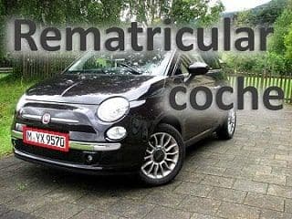 Rematricular vehículo en DGT rematricular coche otra vez