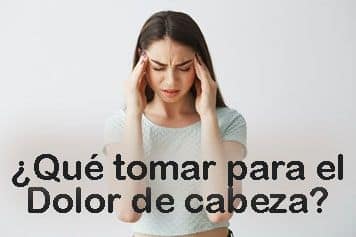 ¿Qué tomar para el dolor de cabeza? 1 Qué tomar para el dolor de cabeza