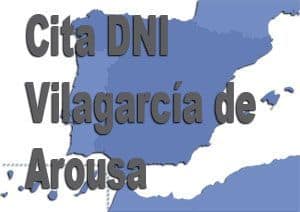 cita dni vilagarcia de arousa