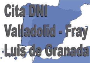 cita dni valladolid fray luis de granada